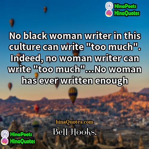 bell hooks Quotes | No black woman writer in this culture